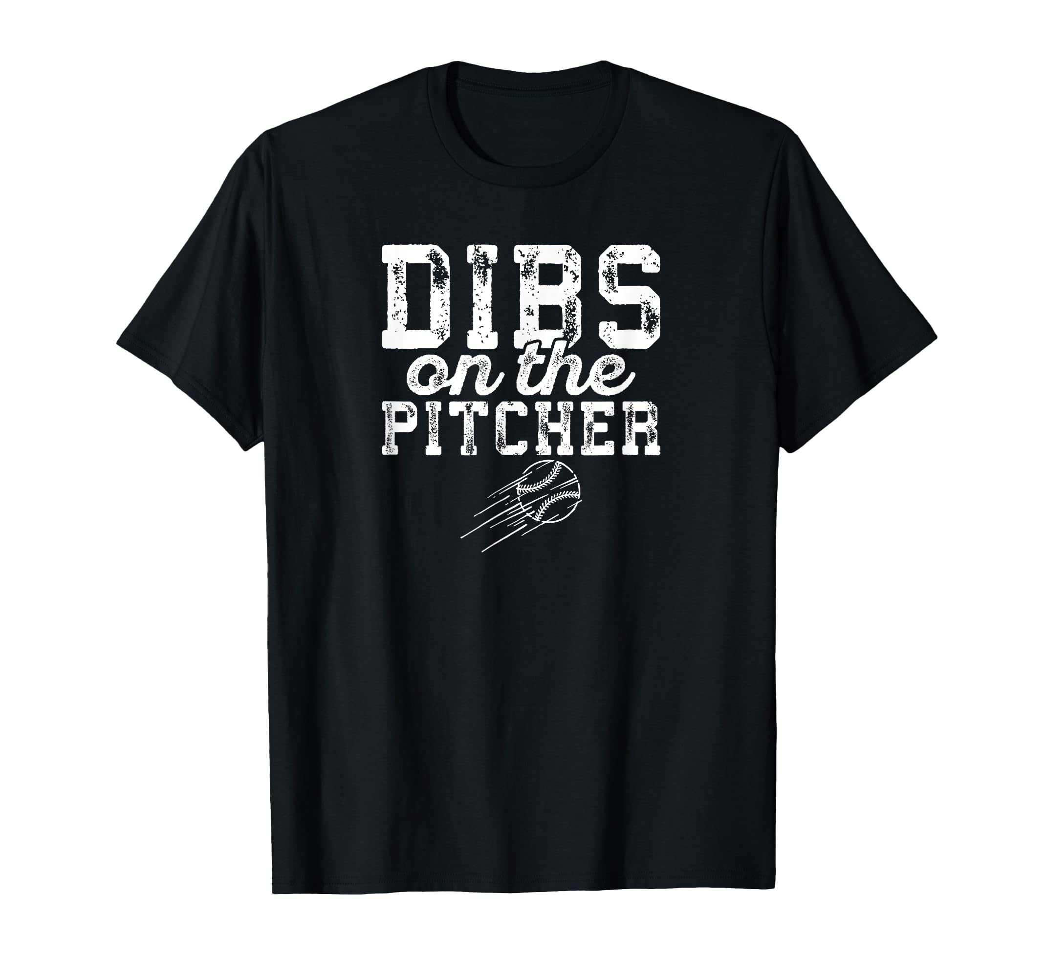 Dibs Pitcher Baseball Player Wife T-Shirt - Casual Everyday Wear Men Women - T-Shirt, Sweatshirt, Hoodie