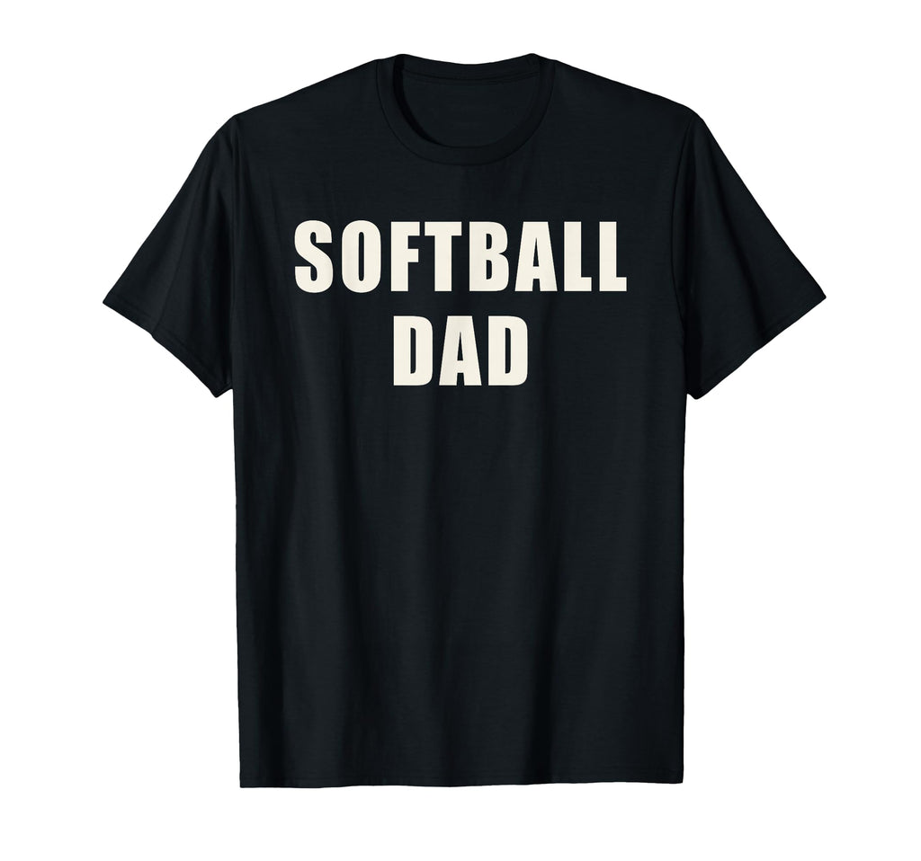 Softball Dad Fastpitch Sports Game T-Shirt - Fun Novelty Design Men Women - T-Shirt, Sweatshirt, Hoodie