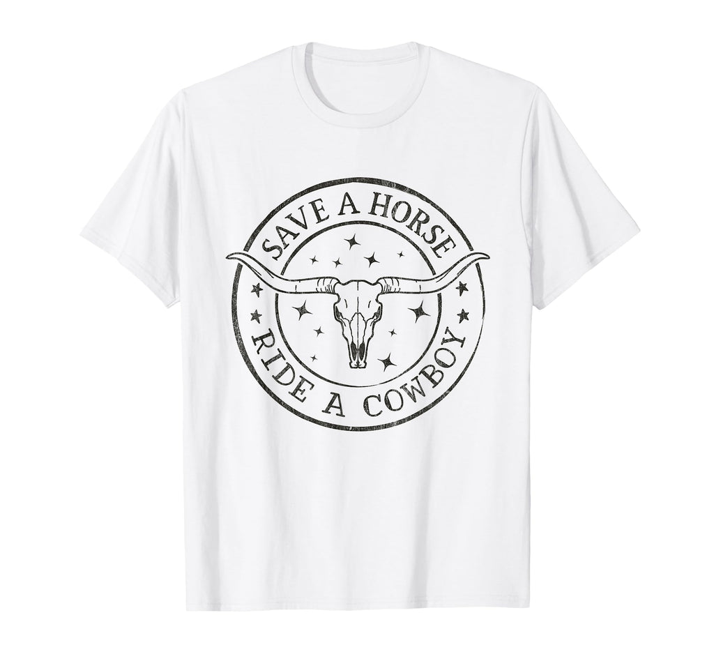 Save Horse Ride Cowboy Western T-Shirt - Fun Novelty Design for Adults - T-Shirt, Sweatshirt, Hoodie