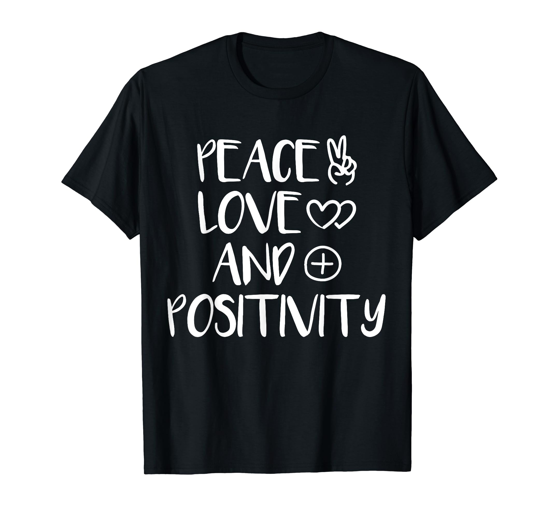 Peace Love And Positivity T-Shirt - Trendy Graphic for Adults - T-Shirt, Sweatshirt, Hoodie