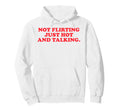Funny Y2K 90S Not Flirting Just Hot And Hoodie - Fun Novelty Design Unisex - T-Shirt, Sweatshirt, Hoodie