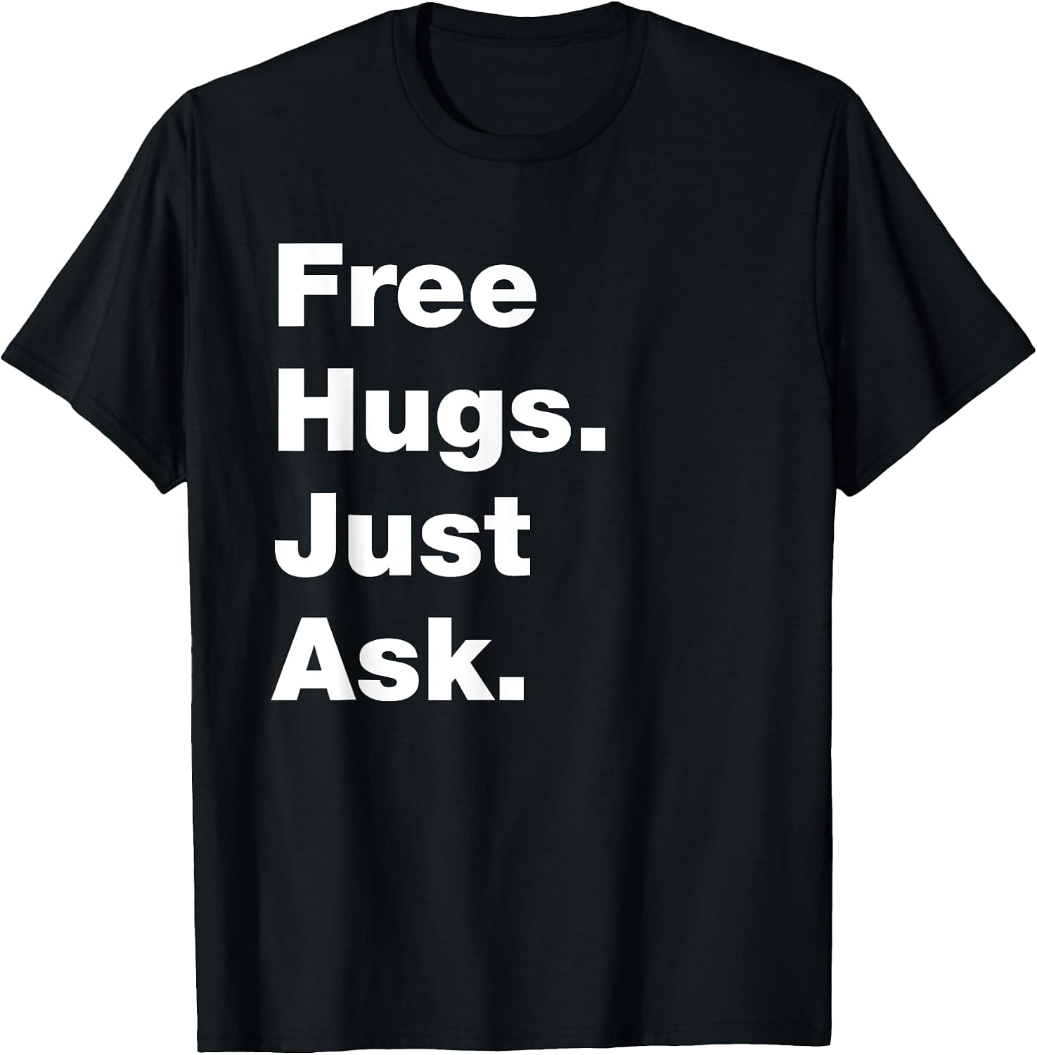 Free Hugs Just Ask Funny Sarcastic Joke Family - Adult & Kids T-Shirts, Sweatshirts & Hoodies apparel design preview 1
