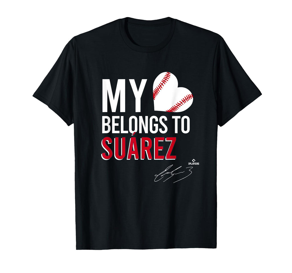 My Heart Belongs To Eugenio Suarez T-Shirt - Fun Novelty Design Men Women - T-Shirt, Sweatshirt, Hoodie