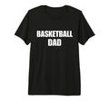 Basketball Dad Proud Sports Dad Game T-Shirt - Minimalist Print for Adults - T-Shirt, Sweatshirt, Hoodie