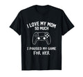 Gamer Mothers Day Mom Gaming Paused T-Shirt - Novelty Apparel Men Women - T-Shirt, Sweatshirt, Hoodie