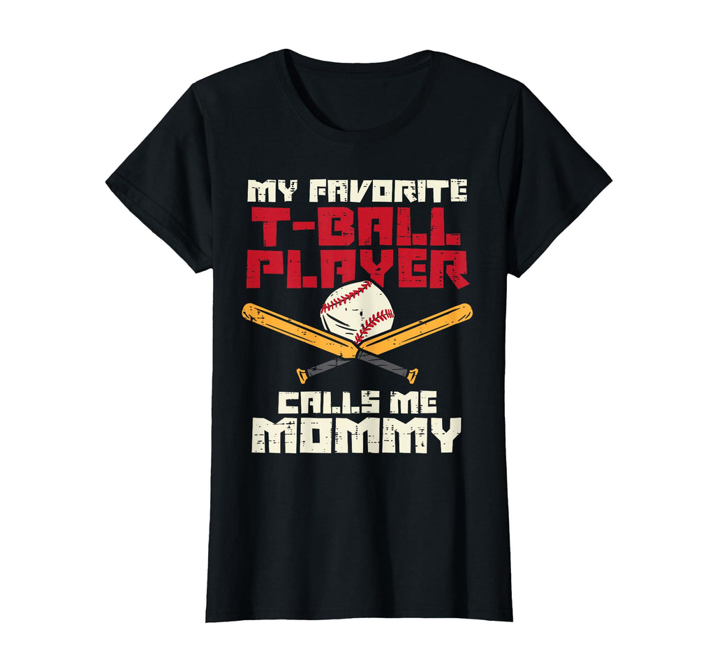 Favorite T Ball Player Calls Mommy T-Shirt - Unique Graphic for Adults - T-Shirt, Sweatshirt, Hoodie