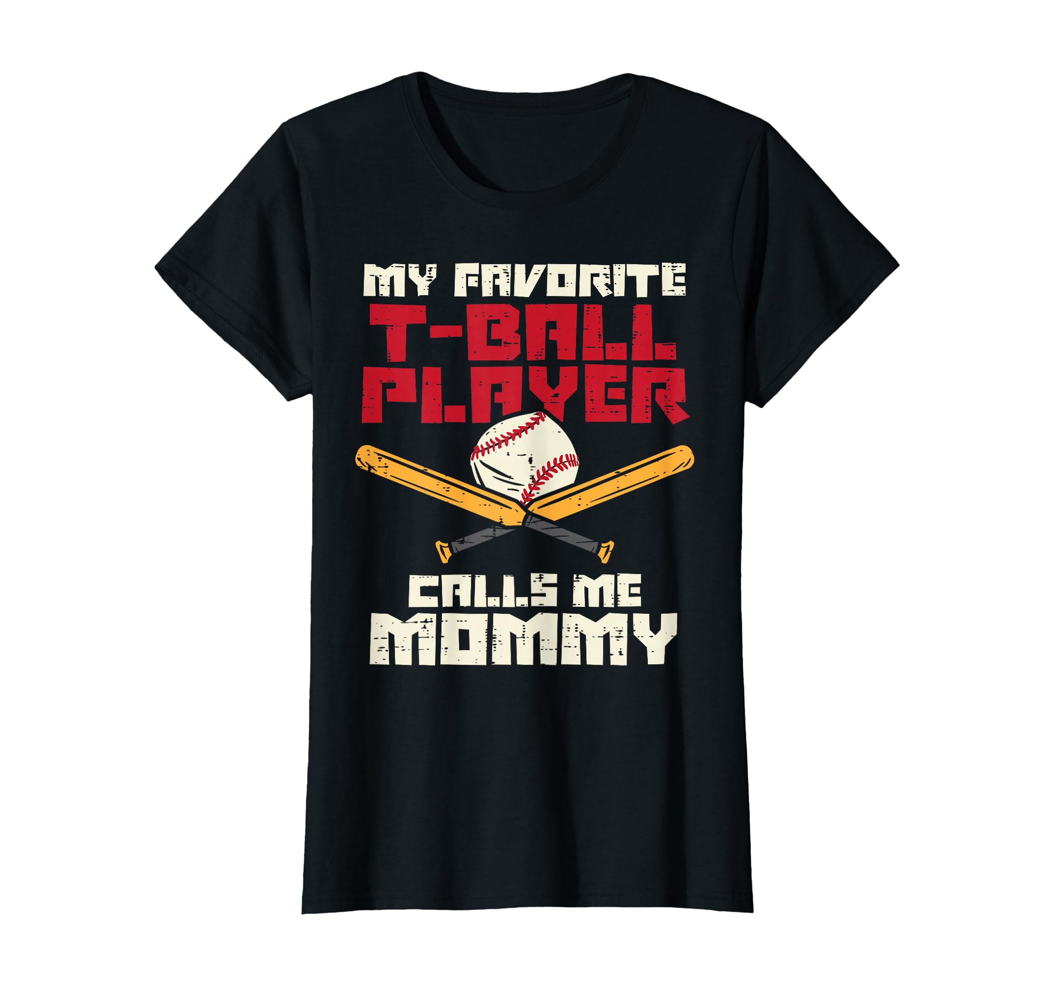 Favorite T Ball Player Calls Mommy T-Shirt - Unique Graphic for Adults - T-Shirt, Sweatshirt, Hoodie