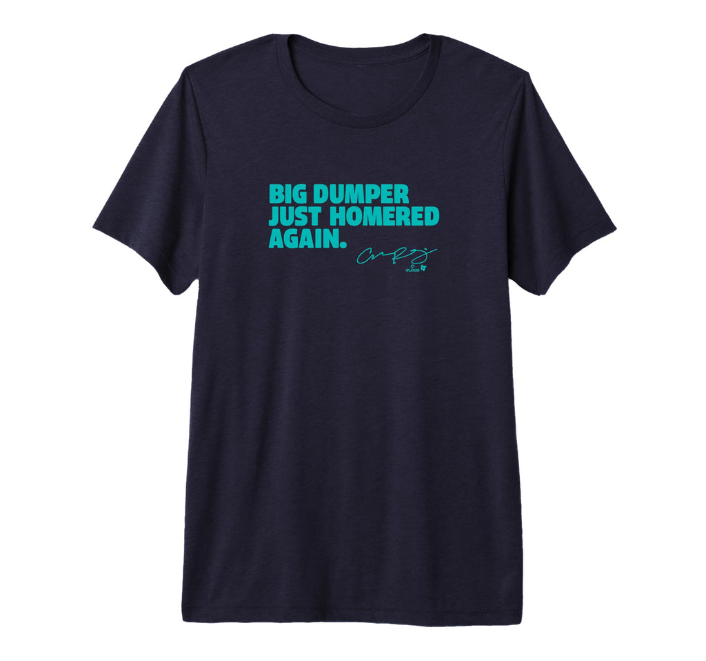 Cal Raleigh Big Dumper Just T-Shirt - Casual Everyday Wear for Adults - T-Shirt, Sweatshirt, Hoodie