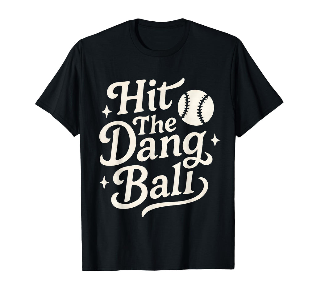 Hit Dang Ball Baseball Player T-Shirt - Aesthetic Graphic Men Women - T-Shirt, Sweatshirt, Hoodie