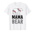 Mama Bear Mom Baseball Shirts T-Shirt - Novelty Apparel for Adults - T-Shirt, Sweatshirt, Hoodie