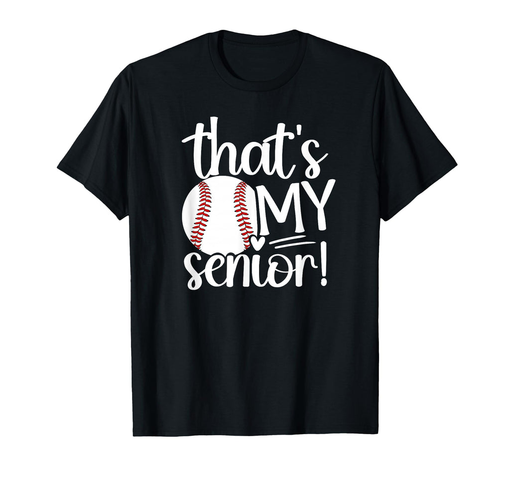 Thats My Baseball Senior Mom Baseball T-Shirt - Aesthetic Graphic Unisex - T-Shirt, Sweatshirt, Hoodie