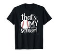 Thats My Baseball Senior Mom Baseball T-Shirt - Aesthetic Graphic Unisex - T-Shirt, Sweatshirt, Hoodie