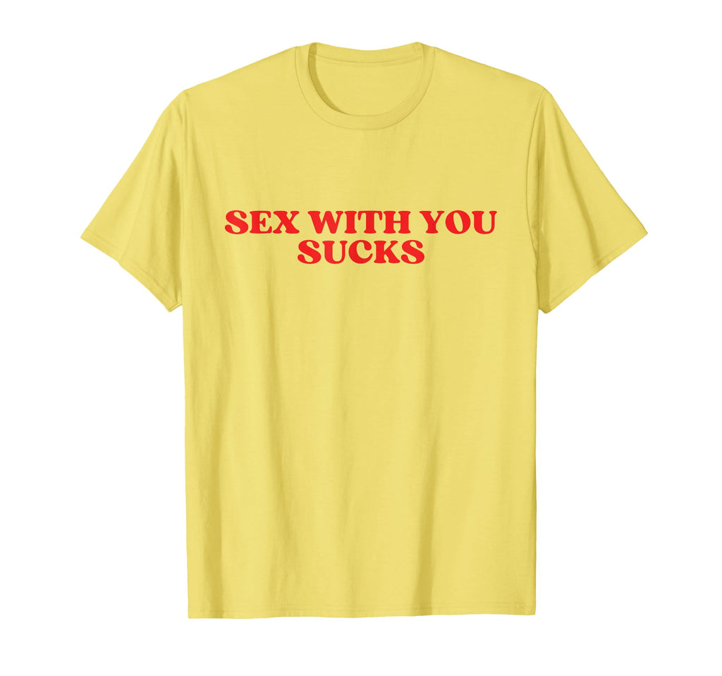 Sex You Sucks Y2K Aesthetic Trendy T-Shirt - Custom Art Print Men Women - T-Shirt, Sweatshirt, Hoodie