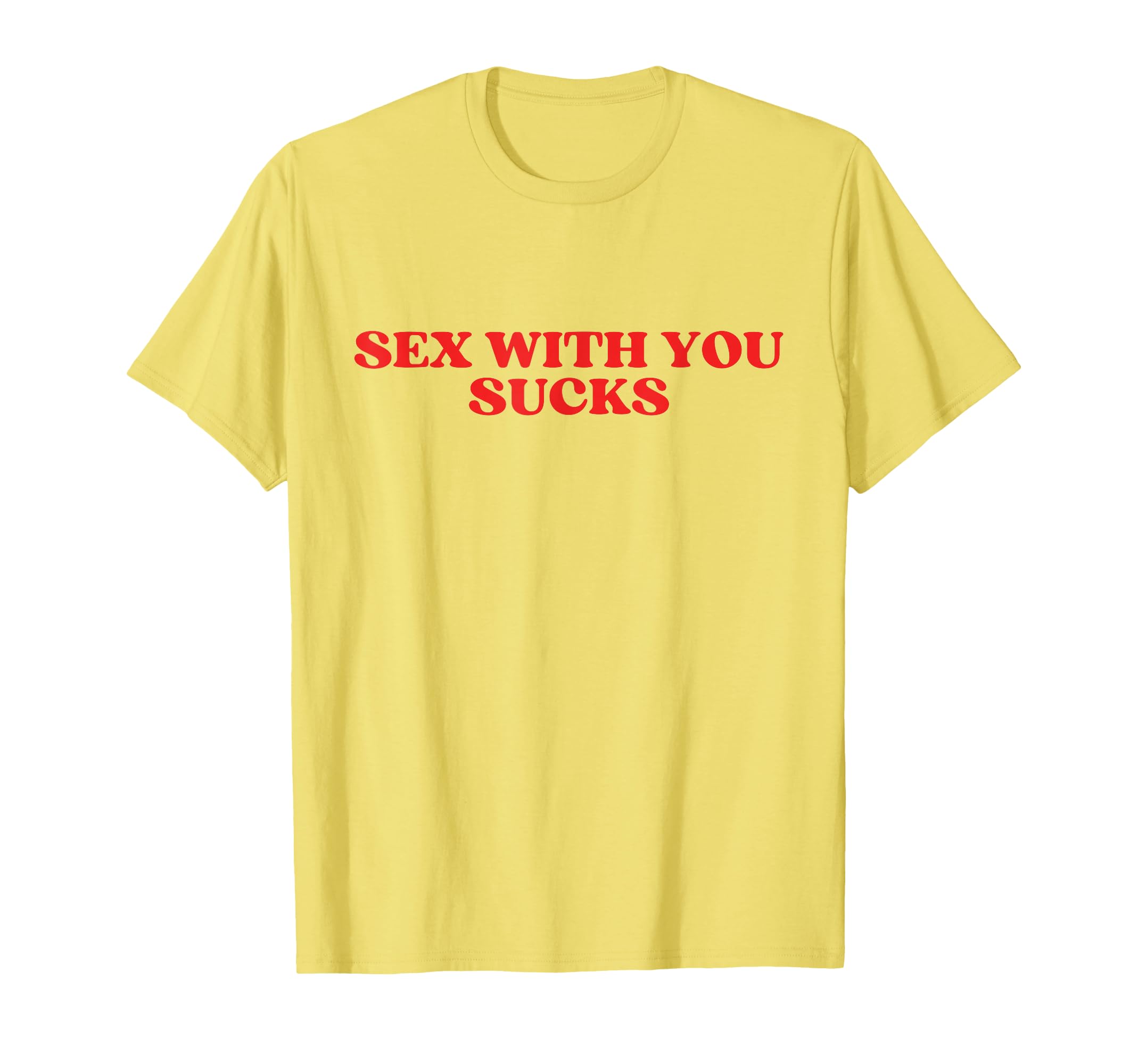 Sex You Sucks Y2K Aesthetic Trendy T-Shirt - Custom Art Print Men Women - T-Shirt, Sweatshirt, Hoodie
