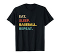 Eat Sleep Baseball Repeat Funny T-Shirt - Unique Graphic Men Women - T-Shirt, Sweatshirt, Hoodie