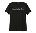 Baseball Is Fun Tri Blend T-Shirt - Streetwear Style Men Women - T-Shirt, Sweatshirt, Hoodie