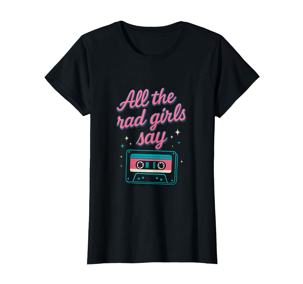 All Rad Say Neon 80S Cassette Galaxy T-Shirt - Minimalist Print Unisex - T-Shirt, Sweatshirt, Hoodie