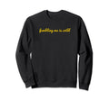 Fumbling Me Is Wild Y2K Aesthetic Sweatshirt - Graphic Print Men Women - T-Shirt, Sweatshirt, Hoodie