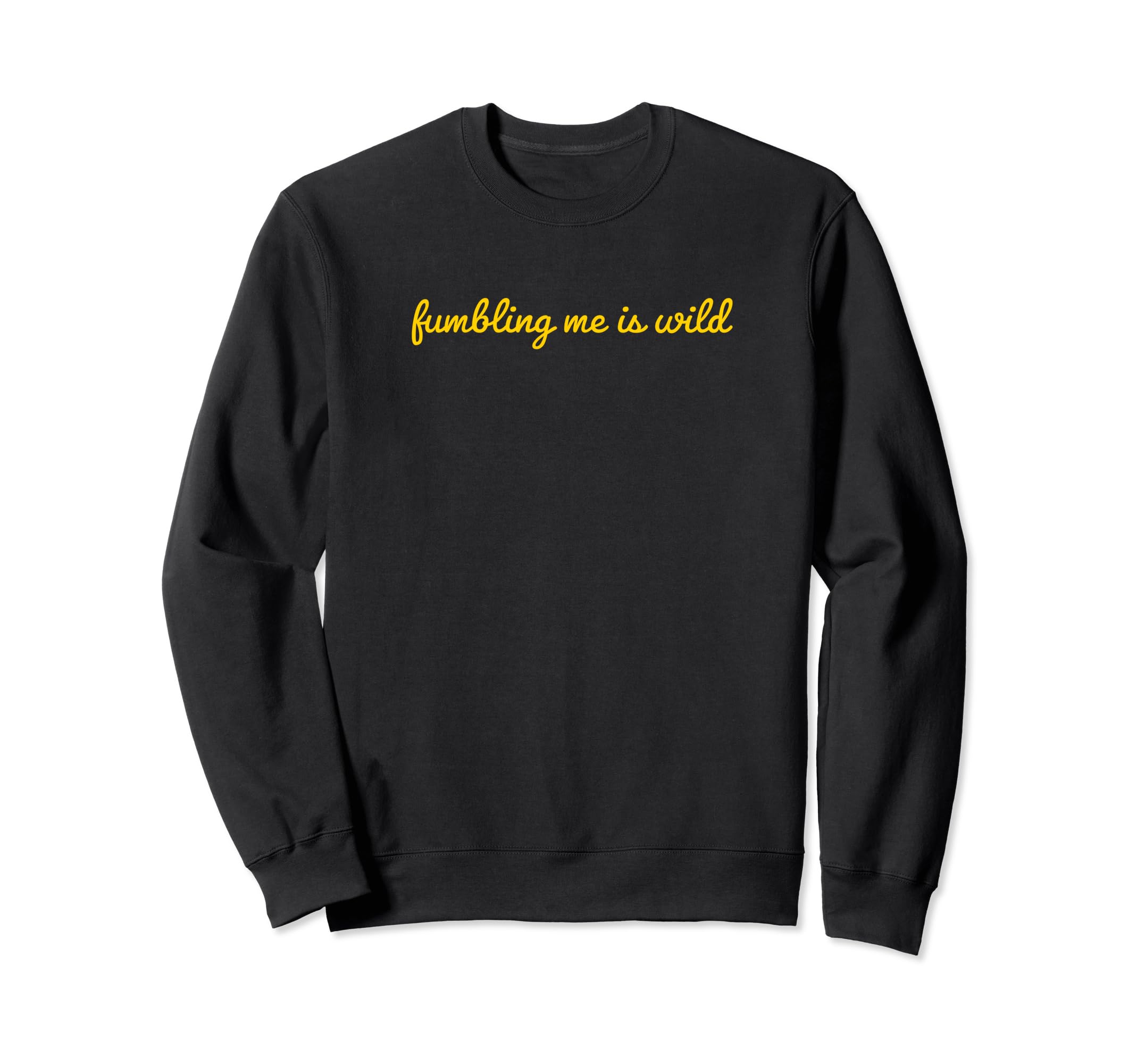 Fumbling Me Is Wild Y2K Aesthetic Sweatshirt - Graphic Print Men Women - T-Shirt, Sweatshirt, Hoodie