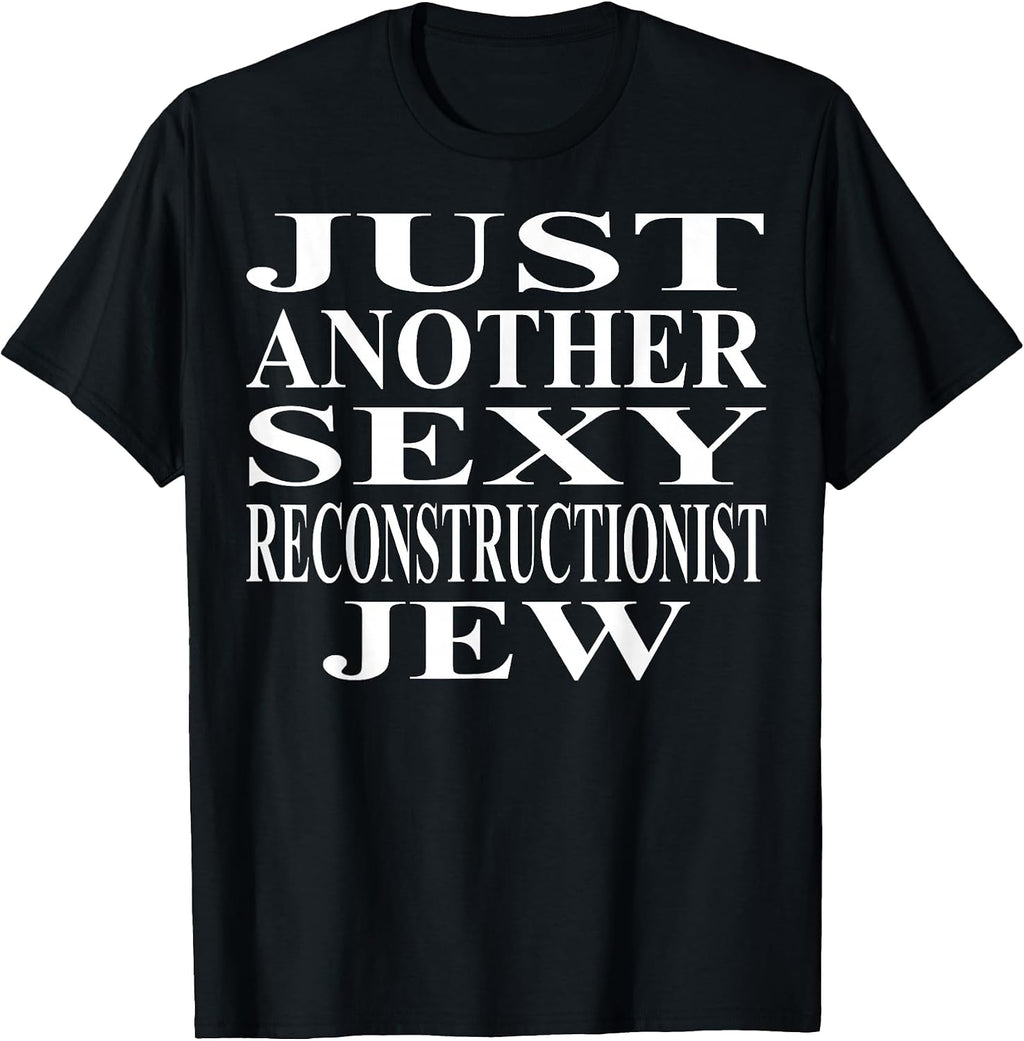 Cool Reconstructionist Jew Humor Quote Merch - Adult & Kids T-Shirts, Sweatshirts & Hoodies apparel design preview 1