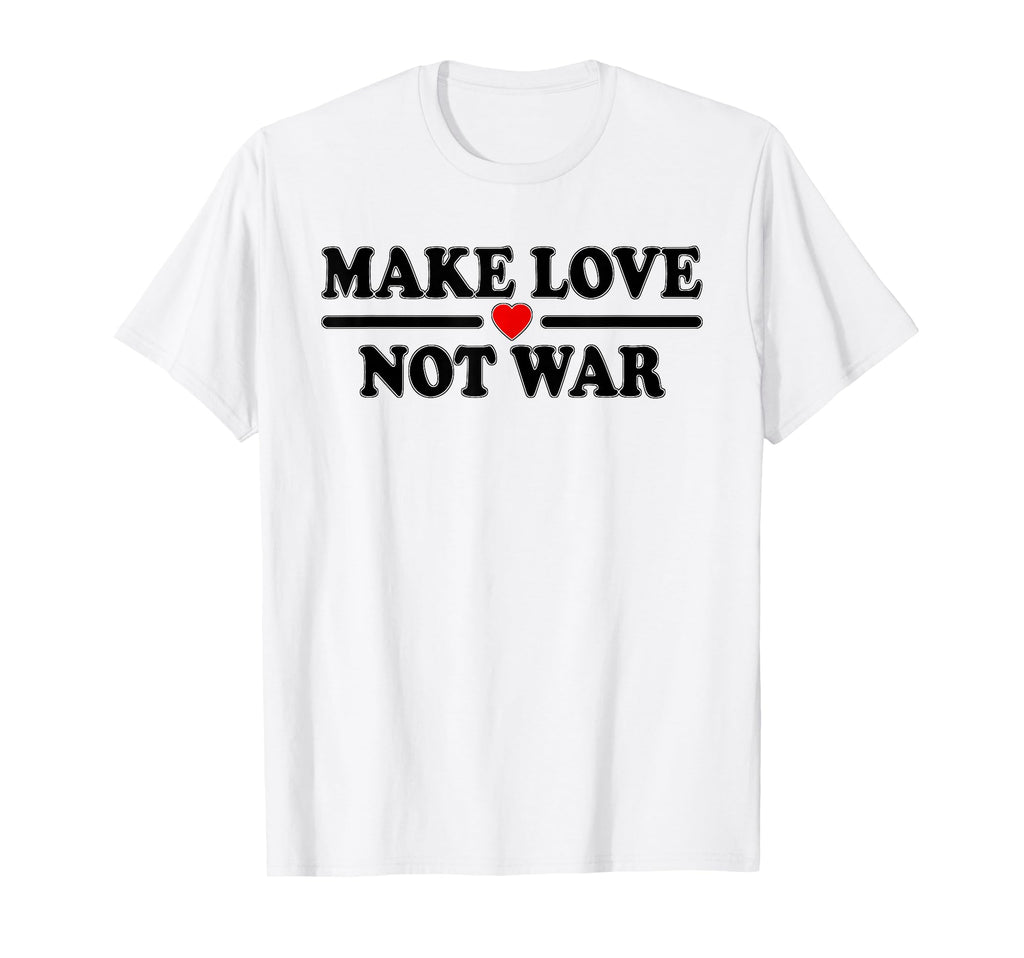 Make Love Not War T-Shirt - Aesthetic Graphic Men Women - T-Shirt, Sweatshirt, Hoodie