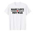 Make Love Not War T-Shirt - Aesthetic Graphic Men Women - T-Shirt, Sweatshirt, Hoodie
