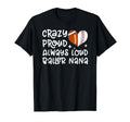 Crazy Proud Always Loud Baller Nana T-Shirt - Fun Novelty Design Unisex - T-Shirt, Sweatshirt, Hoodie