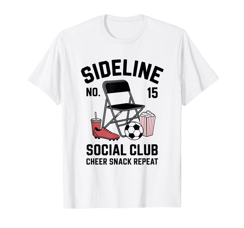 Sideline Social Club Soccer Mom Game T-Shirt - Casual Everyday Wear Unisex - T-Shirt, Sweatshirt, Hoodie