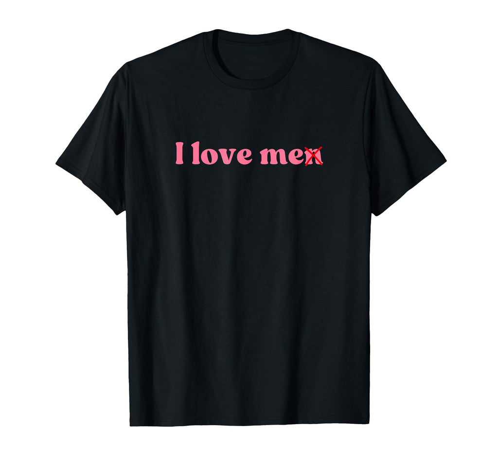 I Love Me I Love Me Y2K Aesthetic T-Shirt - Aesthetic Graphic Unisex - T-Shirt, Sweatshirt, Hoodie