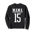 Number 15 Mama Biggest Fan Spirit Sweatshirt - Streetwear Style for Adults - T-Shirt, Sweatshirt, Hoodie
