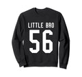 Number 56 Little Bro Biggest Fan Sweatshirt - Trendy Graphic Unisex - T-Shirt, Sweatshirt, Hoodie