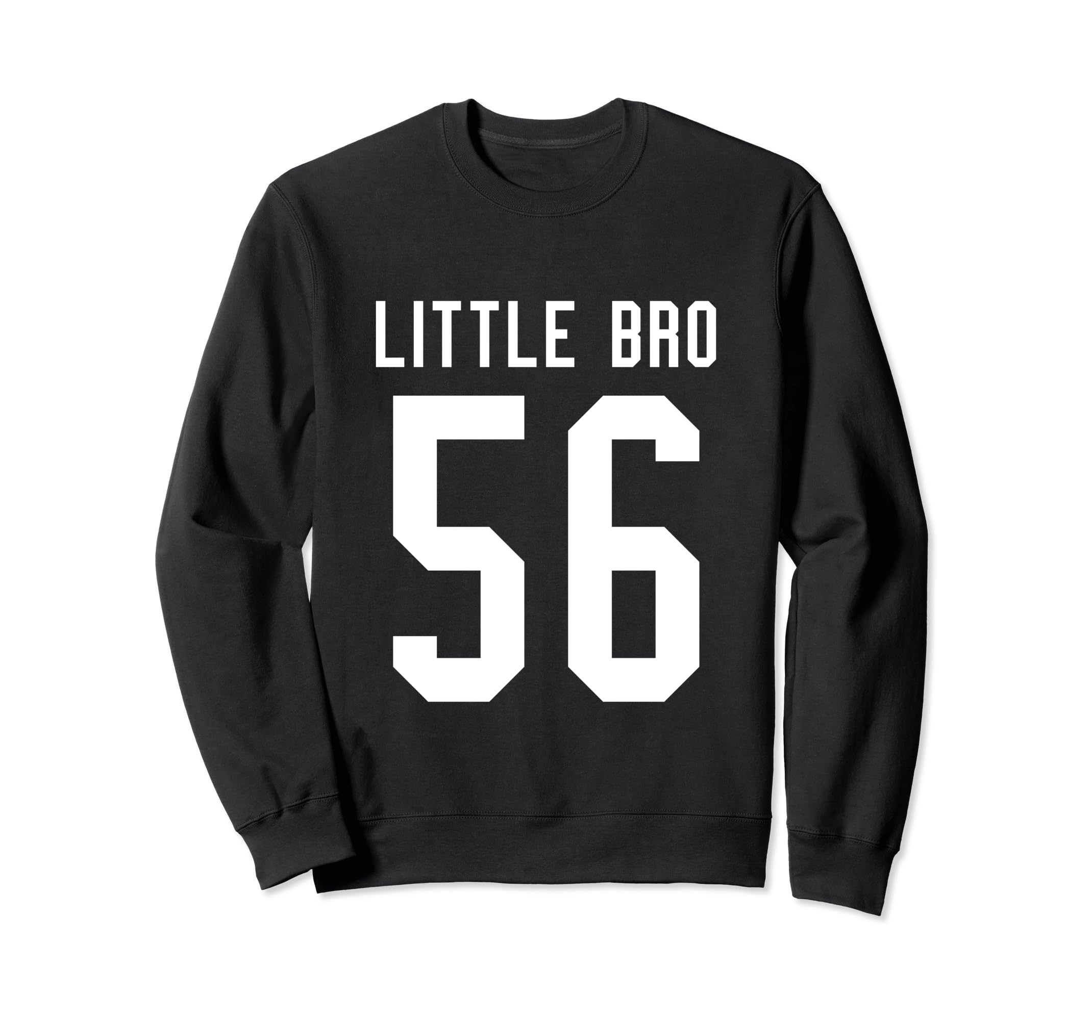 Number 56 Little Bro Biggest Fan Sweatshirt - Trendy Graphic Unisex - T-Shirt, Sweatshirt, Hoodie