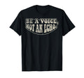 Be Voice Not Echo 70S T-Shirt - Minimalist Print Men Women - T-Shirt, Sweatshirt, Hoodie