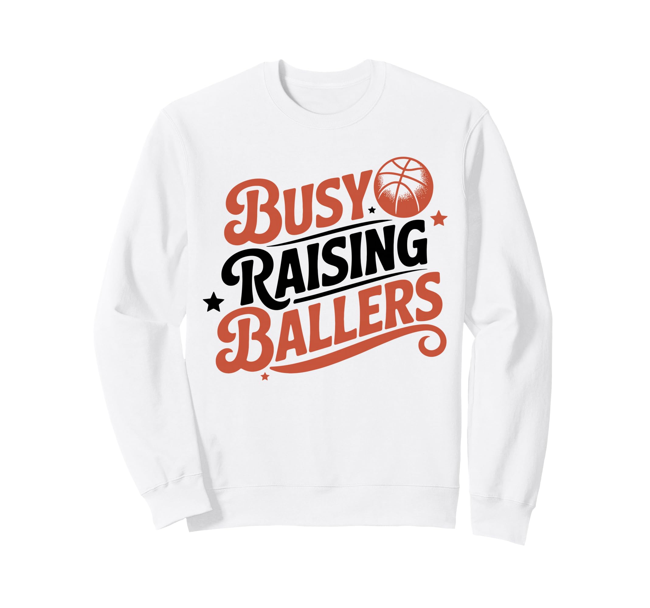 Busy Raising Ballers Funny Sweatshirt - Unique Graphic Men Women - T-Shirt, Sweatshirt, Hoodie