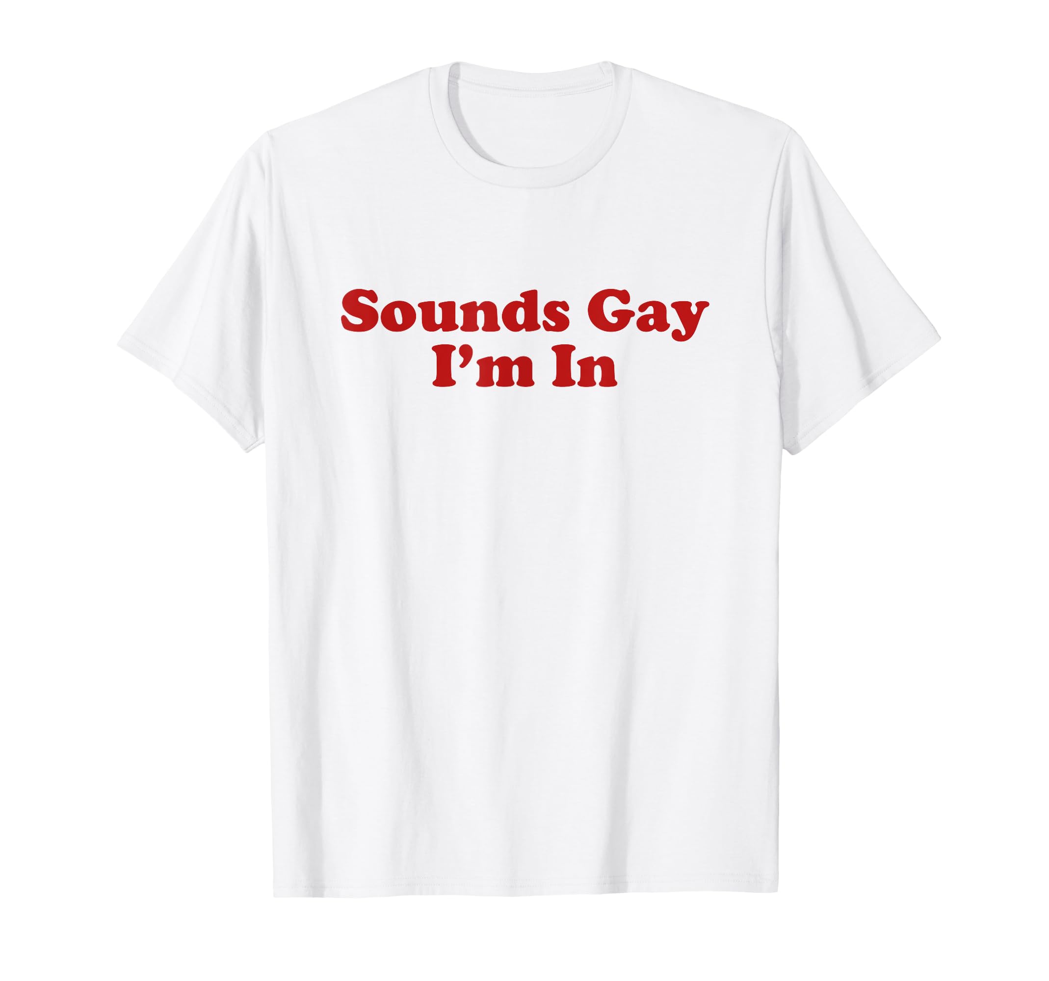 Sounds Gay Im Y2K Aesthetic T-Shirt - Aesthetic Graphic for Adults - T-Shirt, Sweatshirt, Hoodie