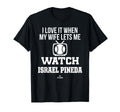 My Wife Lets Me Watch Israel Pineda T-Shirt - Custom Art Print Unisex - T-Shirt, Sweatshirt, Hoodie