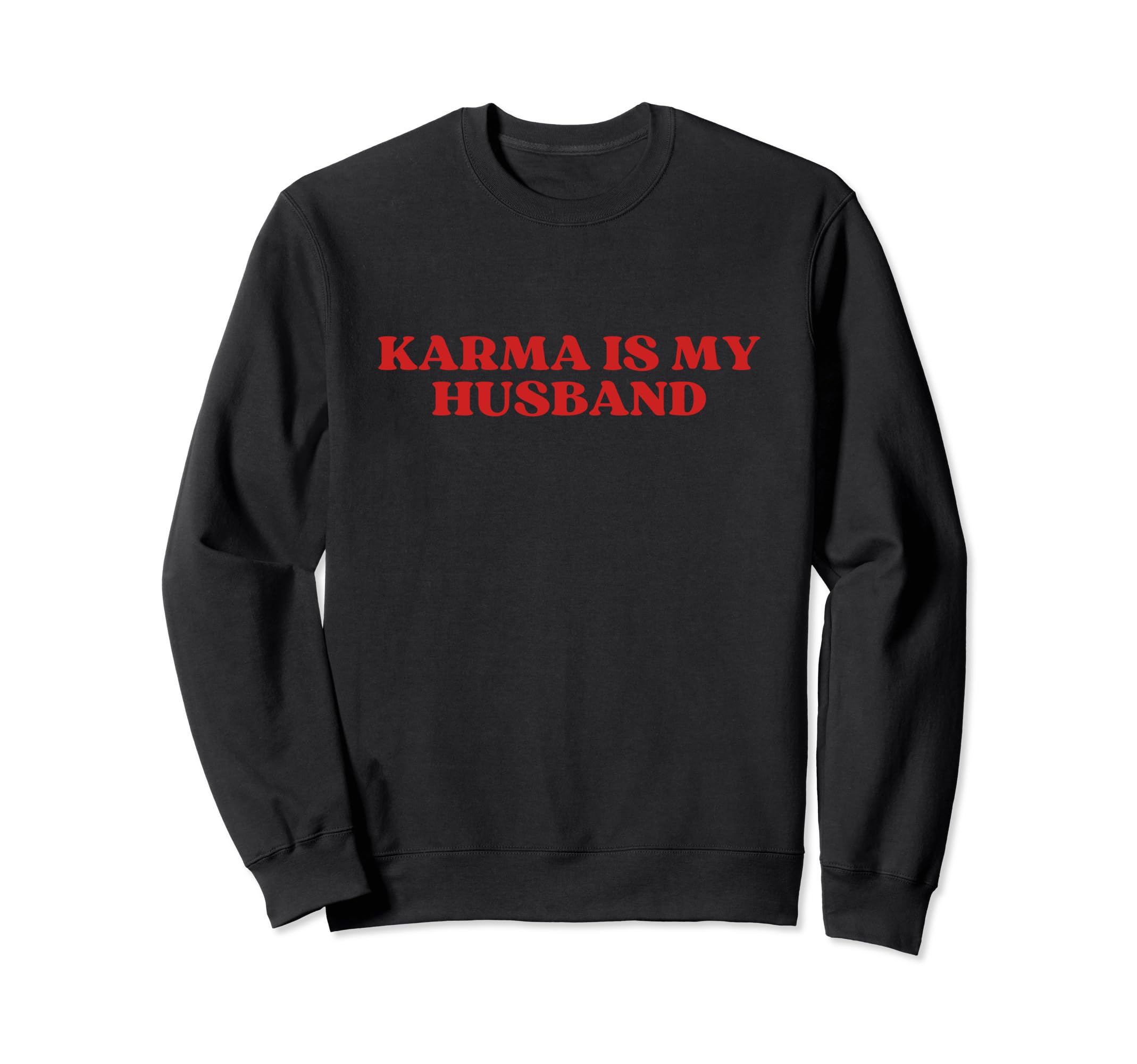 Karma Is My Husband Y2K Aesthetic Sweatshirt - Minimalist Print Men Women - T-Shirt, Sweatshirt, Hoodie