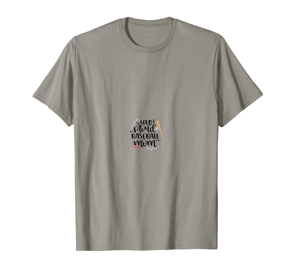 Loud Proud Baseball Mom Mother Gift T-Shirt - Fun Novelty Design Unisex - T-Shirt, Sweatshirt, Hoodie