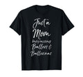 Just Mom Busy Raising Ballers Ballet T-Shirt - Minimalist Print Men Women - T-Shirt, Sweatshirt, Hoodie