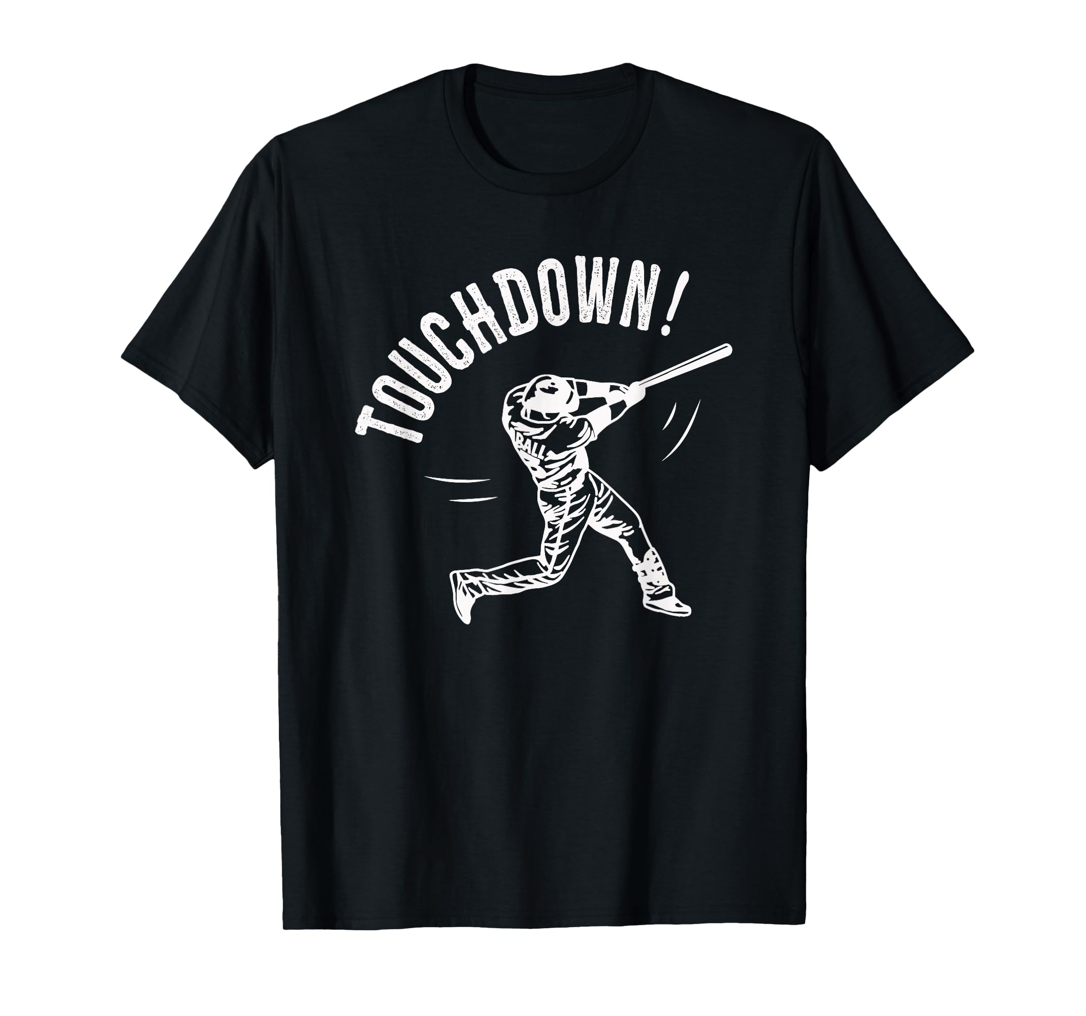 Touchdown Baseball Funny T-Shirt - Unique Graphic Men Women - T-Shirt, Sweatshirt, Hoodie
