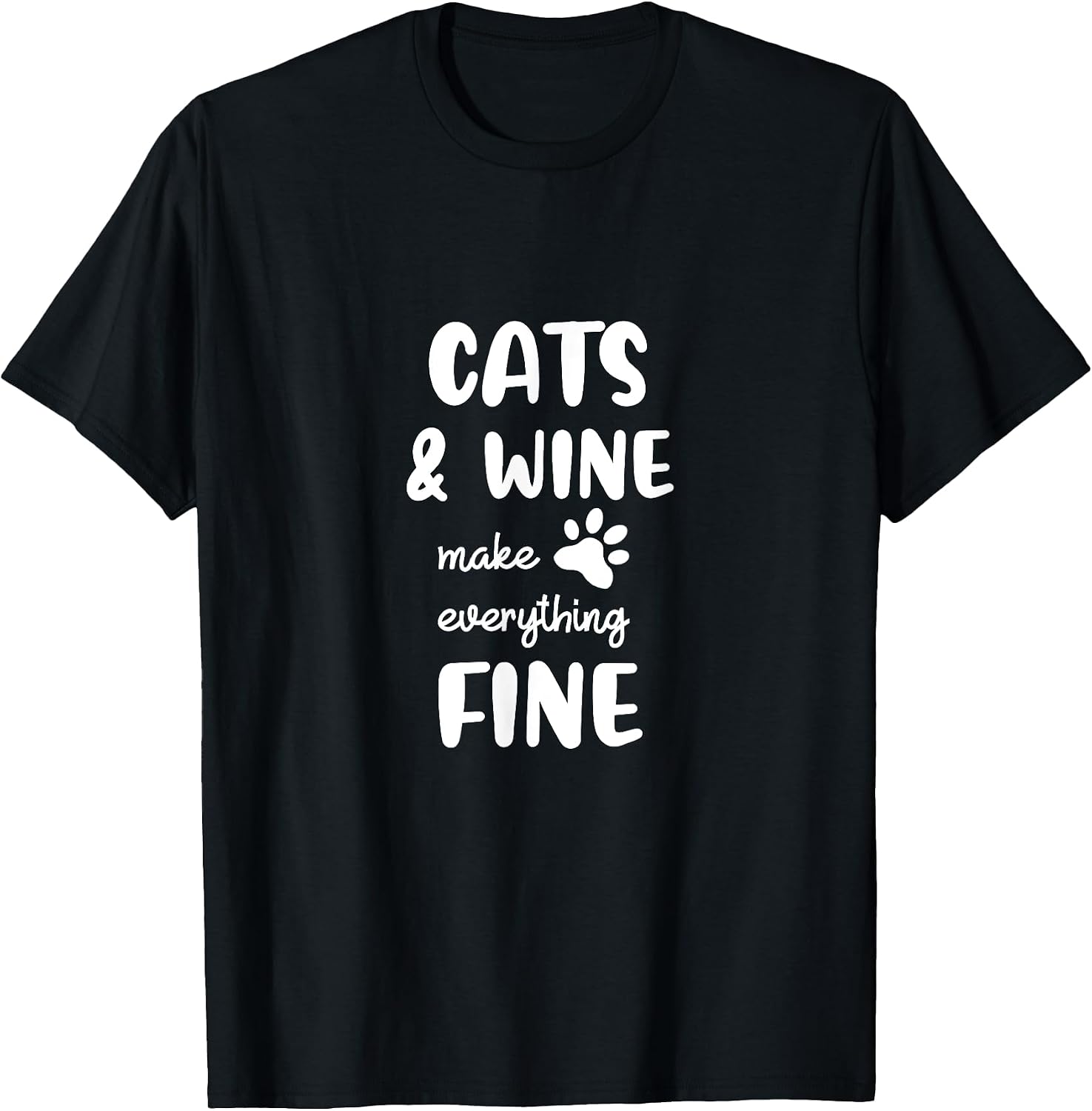 Funny Cats Wine Make Everything Fine - Adult & Kids T-Shirts, Sweatshirts & Hoodies apparel design preview 1