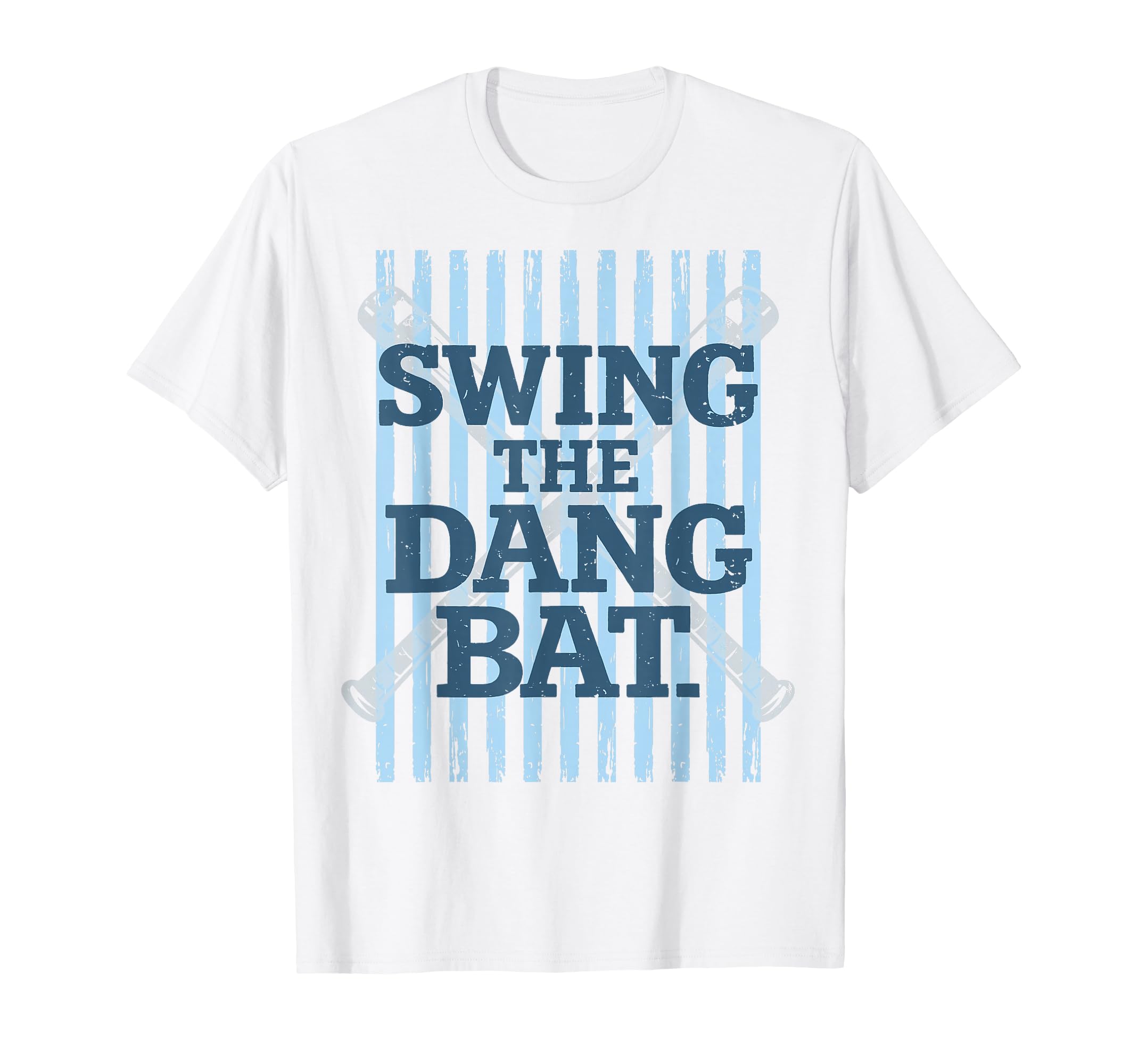 Swing Dang Bat Baseball Season Game T-Shirt - Novelty Apparel Men Women - T-Shirt, Sweatshirt, Hoodie
