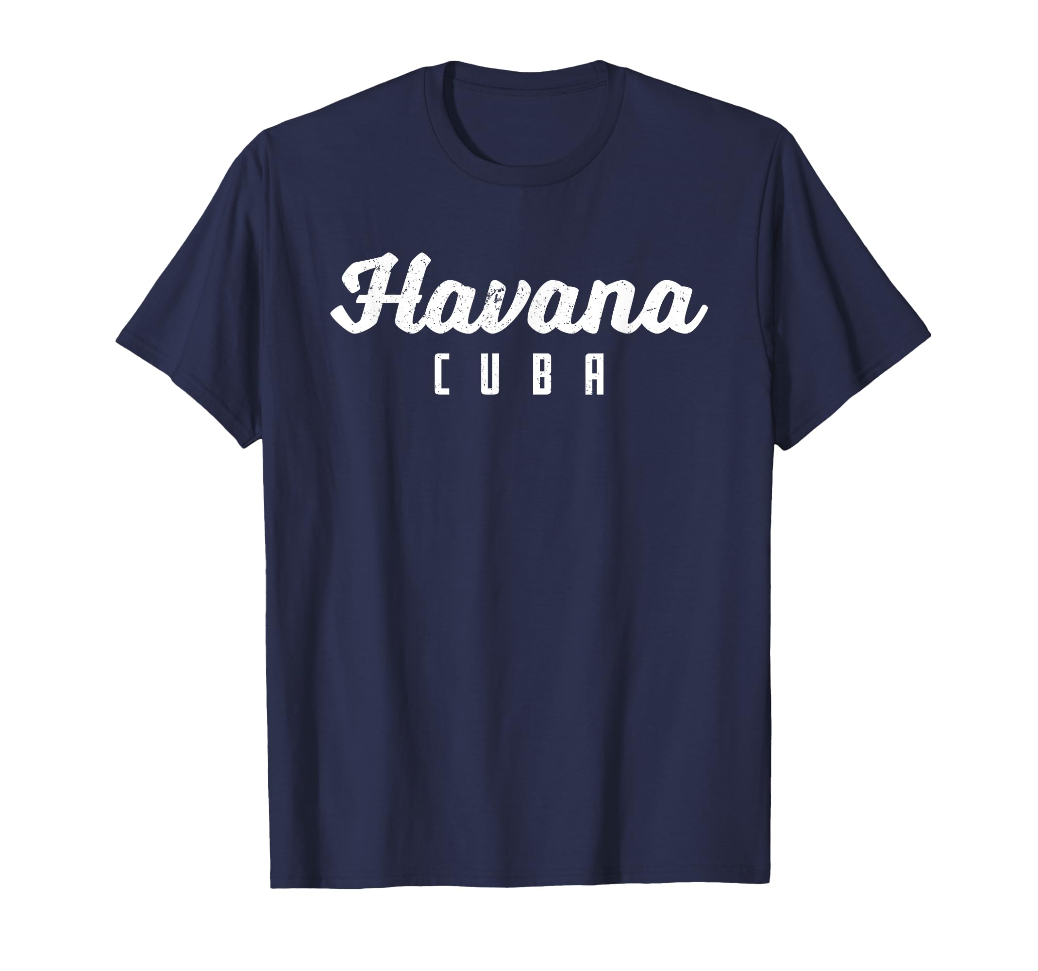 Havana Cuba Distressed T-Shirt - Graphic Print Men Women - T-Shirt, Sweatshirt, Hoodie