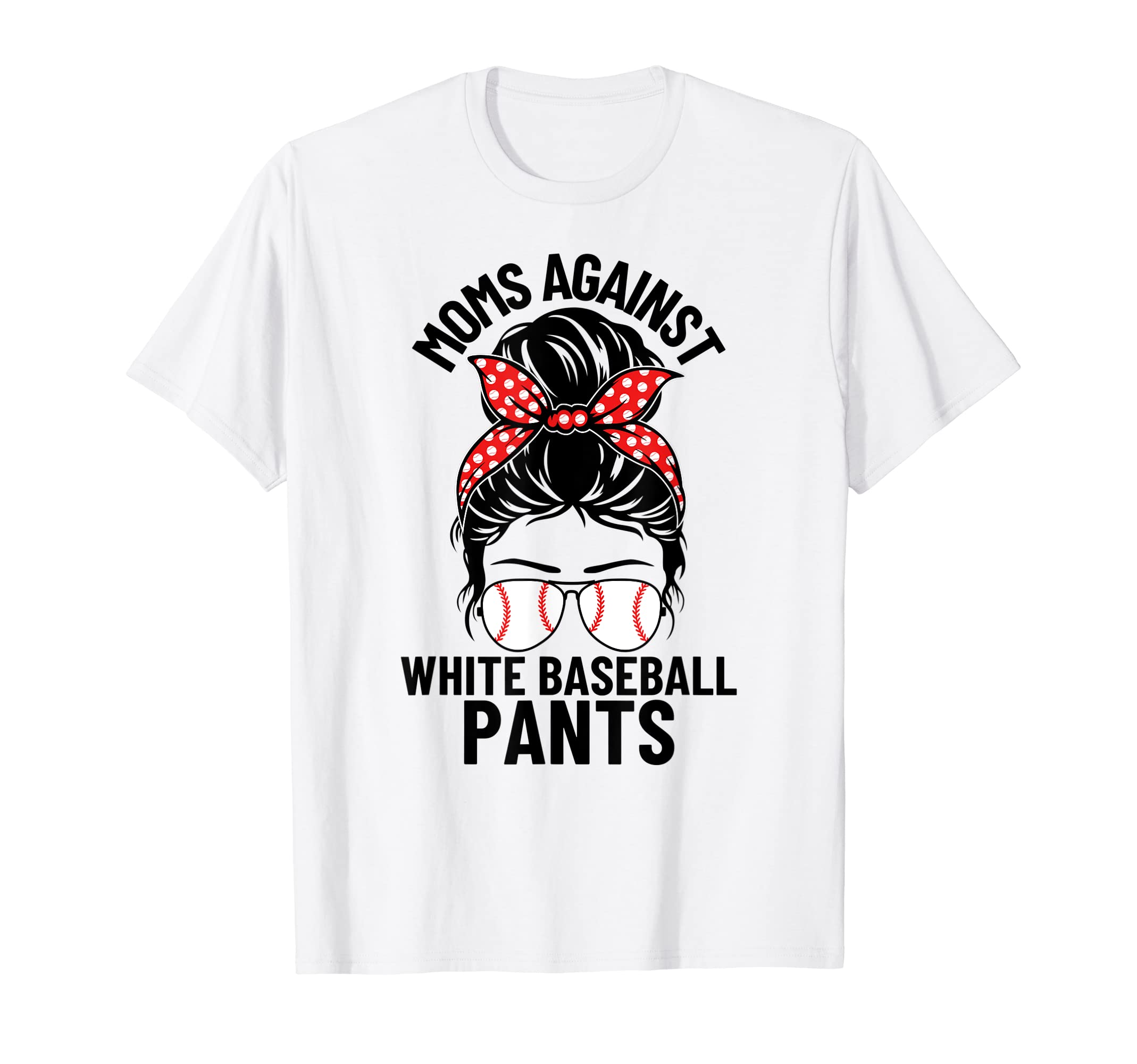 Moms Against White Baseball Pants T-Shirt - Custom Art Print Men Women - T-Shirt, Sweatshirt, Hoodie
