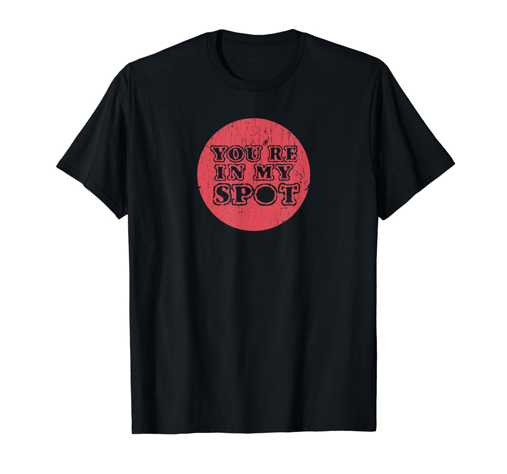 Mens Distressed Youre My Spot T-Shirt - Novelty Apparel Men Women - T-Shirt, Sweatshirt, Hoodie