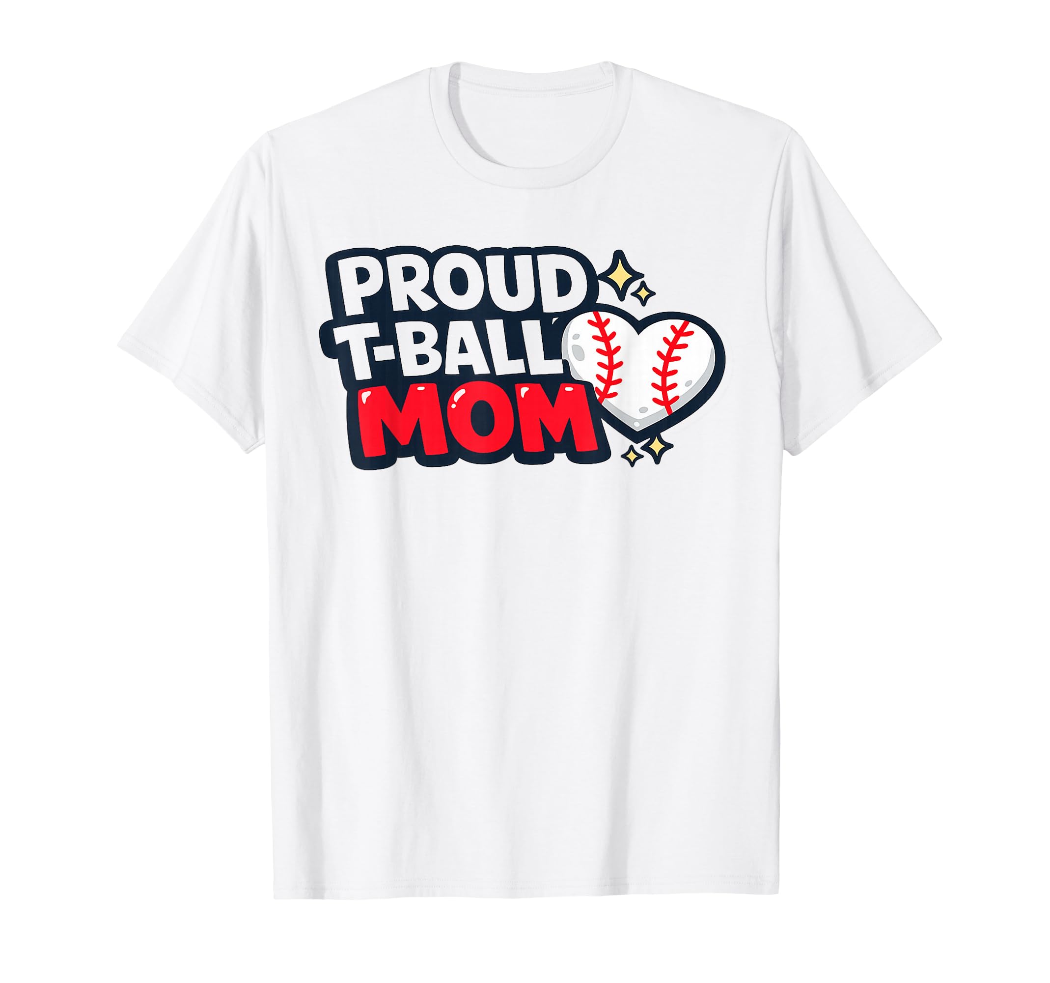 Proud T Ball Mom Baseball Heart T-Shirt - Aesthetic Graphic Men Women - T-Shirt, Sweatshirt, Hoodie