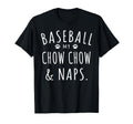 Baseball My Chow Chow Naps Funny Chow T-Shirt - Custom Art Print Unisex - T-Shirt, Sweatshirt, Hoodie