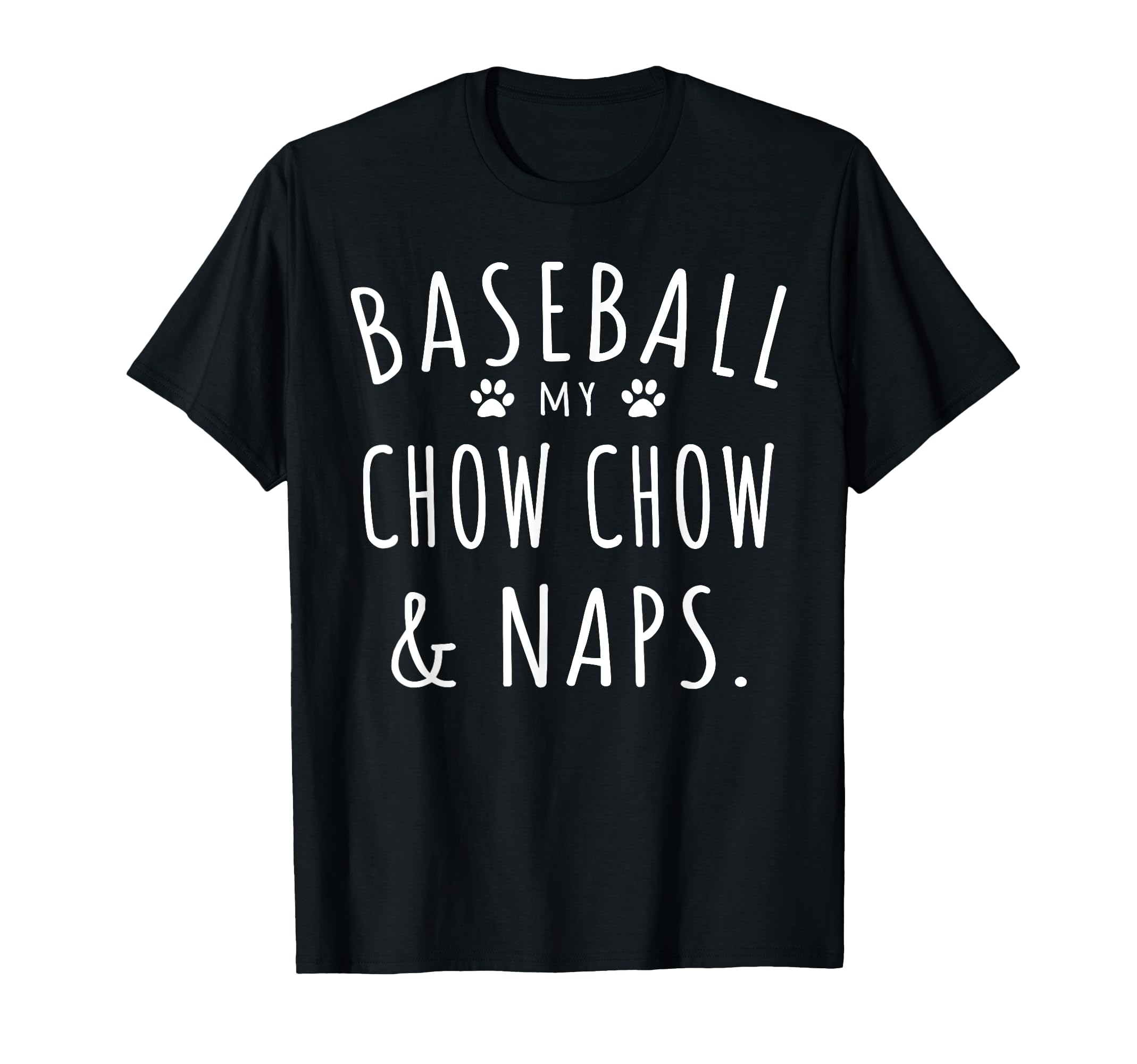 Baseball My Chow Chow Naps Funny Chow T-Shirt - Custom Art Print Unisex - T-Shirt, Sweatshirt, Hoodie