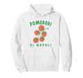 Tomato 90S Pomodori Di Napoli Hoodie - Minimalist Print Men Women - T-Shirt, Sweatshirt, Hoodie
