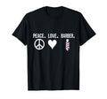 Peace Love Barber Barber Shop Hair T-Shirt - Aesthetic Graphic Unisex - T-Shirt, Sweatshirt, Hoodie